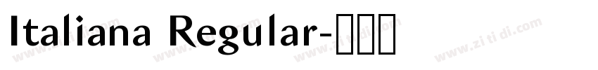 Italiana Regular字体转换 Italiana Regular字体转换